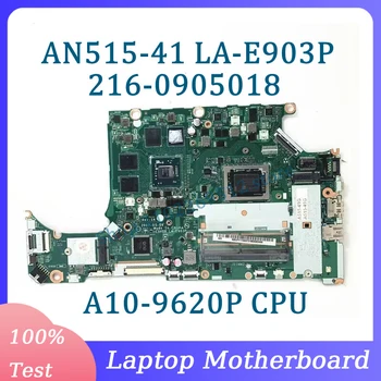 C5V08 LA-E903P с дънна платка процесор A10-9620P За лаптоп Acer AN515-41 дънна Платка 216-0905018 NBGPY11003 100% Тествана, работи добре