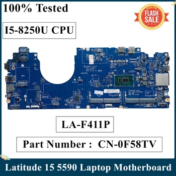 LSC Възстановена за DELL Latitude 15 5590 на дънната Платка на лаптопа CN-0F58TV 0F58TV F58TV DDM80 LA-F411P с процесор I5-8250U DDR4