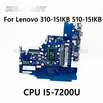 За Lenovo 310-15IKB 510-15IKB дънна платка на лаптоп CG413 CG513 CZ513 NM-A982 с процесор I5-7200U RAM 4G дънна платка 100% напълно тестван