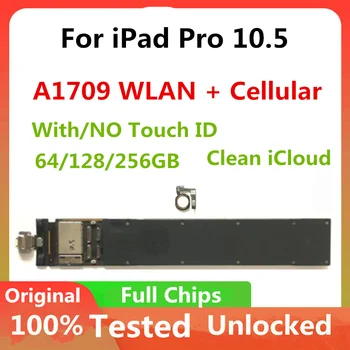 За iPad Pro 10,5 дънна Платка A1709 WLAN cellular логическа такса Чист iCloud, 64 GB, 128 GB, 256 GB Пълен набор от чипове с/Без Touch ID